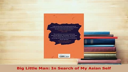 Download  Big Little Man In Search of My Asian Self Download Online
