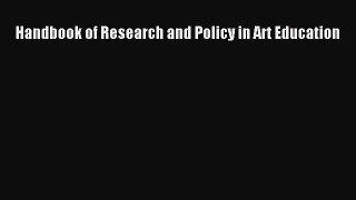 Book Handbook of Research and Policy in Art Education Read Full Ebook