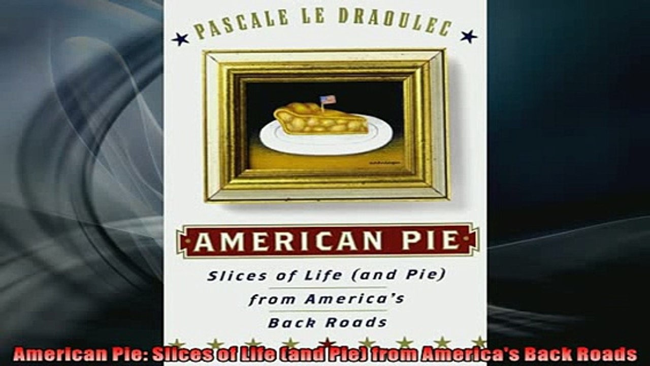 READ book  American Pie Slices of Life and Pie from Americas Back Roads  DOWNLOAD ONLINE