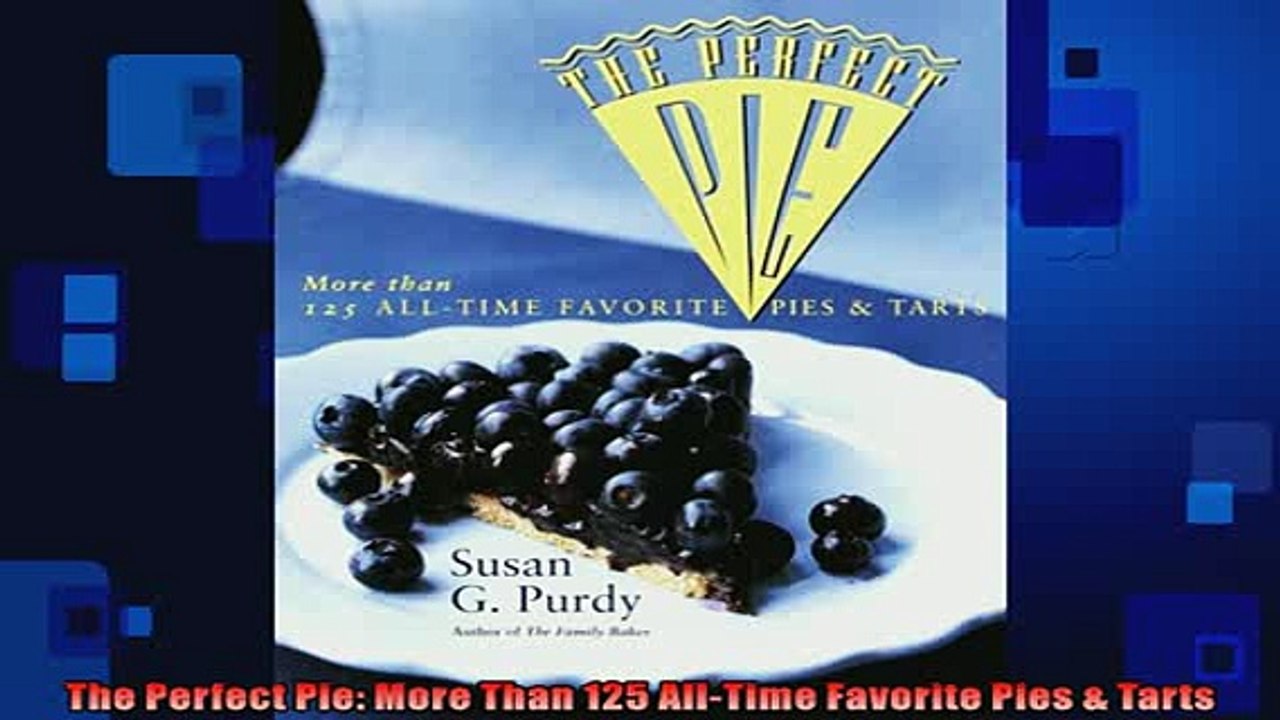 READ book  The Perfect Pie More Than 125 AllTime Favorite Pies  Tarts  FREE BOOOK ONLINE