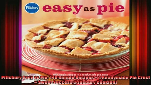 READ book Pillsbury Easy as Pie 140 Simple Recipes 1 Readymade Pie Crust Sweet Success DOWNLOAD ONLINE