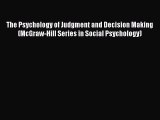 Read The Psychology of Judgment and Decision Making (McGraw-Hill Series in Social Psychology)