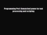 Read Programming Perl: Unmatched power for text processing and scripting Ebook Free