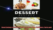 READ book  Good Eatings Dessert Recipes Cakes Pies Cobblers Tarts and More READ ONLINE