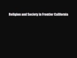 [PDF] Religion and Society in Frontier California Download Full Ebook