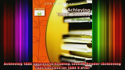 Read  Achieving TABE Success In Reading Level M Reader Achieving TABE Success for TABE 9  10  Full EBook