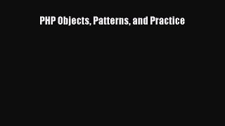 Read PHP Objects Patterns and Practice Ebook Free