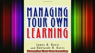 Read  Managing Your Own Learning  Full EBook