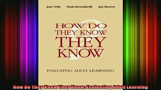 Read  How Do They Know They Know Evaluating Adult Learning  Full EBook
