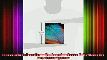 Read  Innovations in Transformative Learning Space Culture and the Arts Counterpoints  Full EBook