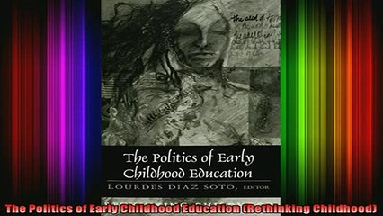 Read  The Politics of Early Childhood Education Rethinking Childhood  Full EBook