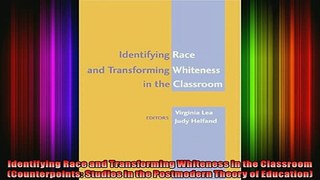 Read  Identifying Race and Transforming Whiteness in the Classroom Counterpoints Studies in  Full EBook