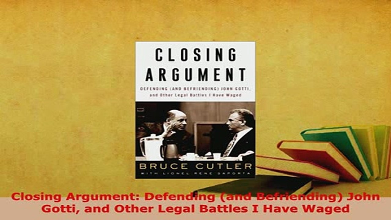 PDF  Closing Argument Defending and Befriending John Gotti and Other Legal Battles I Have Read Online