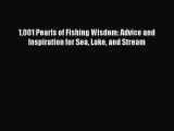 Read 1001 Pearls of Fishing Wisdom: Advice and Inspiration for Sea Lake and Stream PDF Online
