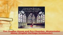 PDF  The Chapter House and Pyx Chamber Westminster Abbey English Heritage Guidebooks Read Online