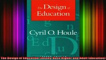 Read  The Design of Education JosseyBass Higher and Adult Education  Full EBook