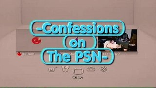 Confessions on the PSN