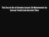 [Download PDF] The Secret Art of Seamm Jasani: 58 Movements for Eternal Youth from Ancient