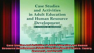 Read  Case Studies and Activities in Adult Education and Human Resource Development Adult  Full EBook