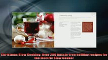 FREE PDF  Christmas Slow Cooking Over 250 hasslefree holiday recipes for the Electric Slow Cooker  FREE BOOOK ONLINE