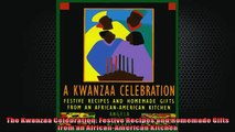 FREE DOWNLOAD  The Kwanzaa Celebration Festive Recipes and Homemade Gifts from an AfricanAmerican  BOOK ONLINE