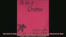 READ book  The Gift of Christmas Community Presbyterian Church of San Juan Capistrano Cookbook  FREE BOOOK ONLINE