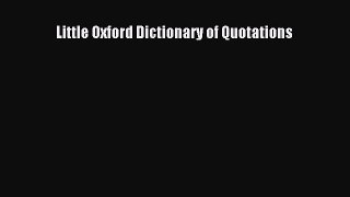 Read Little Oxford Dictionary of Quotations Ebook Free