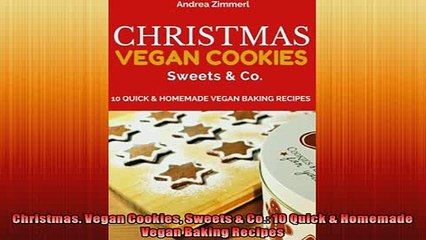 READ book  Christmas Vegan Cookies Sweets  Co 10 Quick  Homemade Vegan Baking Recipes  FREE BOOOK ONLINE