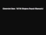 [Read Book] Chevrolet Vans  '68'96 (Haynes Repair Manuals)  EBook