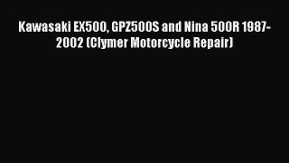 [Read Book] Kawasaki EX500 GPZ500S and Nina 500R 1987-2002 (Clymer Motorcycle Repair)  EBook