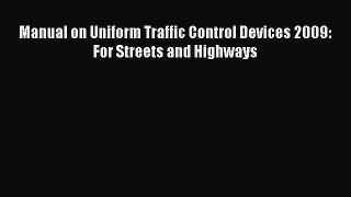 [Read Book] Manual on Uniform Traffic Control Devices 2009: For Streets and Highways  Read