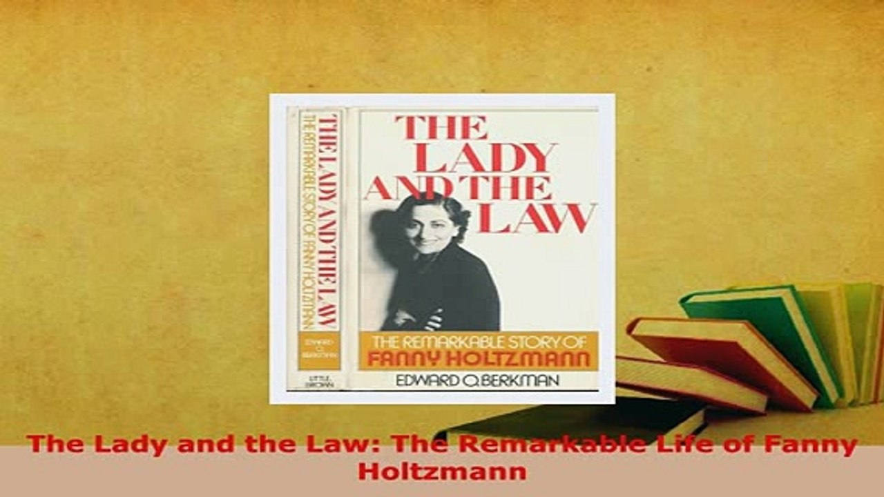 PDF  The Lady and the Law The Remarkable Life of Fanny Holtzmann Read Full Ebook