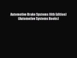 [Read Book] Automotive Brake Systems (6th Edition) (Automotive Systems Books)  EBook
