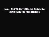 [Read Book] Haynes Mini 1969 to 2001 Up to X Registration (Haynes Service & Repair Manual)