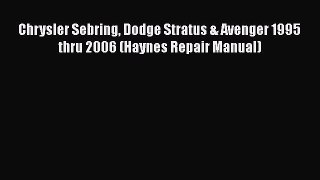 [Read Book] Chrysler Sebring Dodge Stratus & Avenger 1995 thru 2006 (Haynes Repair Manual)