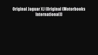 [Read Book] Original Jaguar XJ (Original (Motorbooks International))  EBook