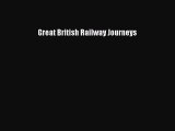 [Read Book] Great British Railway Journeys Free PDF