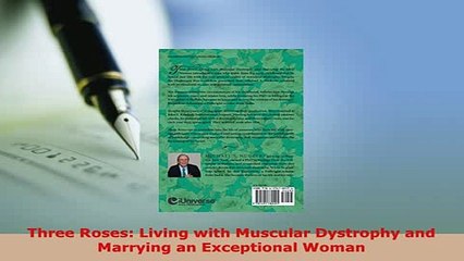 Download  Three Roses Living with Muscular Dystrophy and Marrying an Exceptional Woman PDF Full Ebook