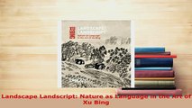 PDF  Landscape Landscript Nature as Language in the Art of Xu Bing Download Full Ebook
