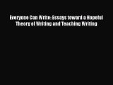 [Read book] Everyone Can Write: Essays toward a Hopeful Theory of Writing and Teaching Writing