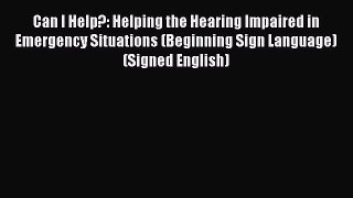 [Read book] Can I Help?: Helping the Hearing Impaired in Emergency Situations (Beginning Sign