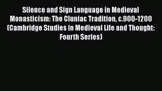 [Read book] Silence and Sign Language in Medieval Monasticism: The Cluniac Tradition c.900-1200