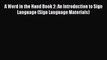 [Read book] A Word in the Hand Book 2: An Introduction to Sign Language (Sign Language Materials)