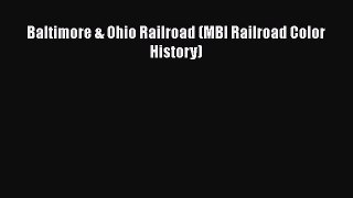 [Read Book] Baltimore & Ohio Railroad (MBI Railroad Color History)  EBook