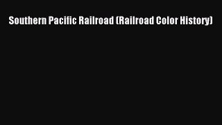 [Read Book] Southern Pacific Railroad (Railroad Color History)  EBook