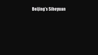 [Read Book] Beijing's Siheyuan  EBook