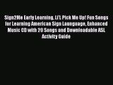 [Read book] Sign2Me Early Learning Li'L Pick Me Up! Fun Songs for Learning American Sign Launguage