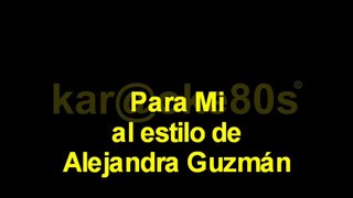 karaoke Para Mi . Alejandra Guzman