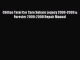 [Read Book] Chilton Total Car Care Subaru Legacy 2000-2009 & Forester 2000-2008 Repair Manual