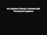 [PDF] Acu-Impulsor Therapy: Treatment with Piezoelectric Impulses Read Online